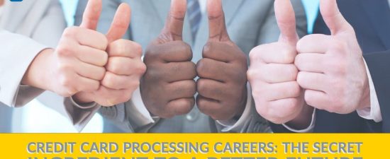 Credit Card Processing Careers are a great option for you!
